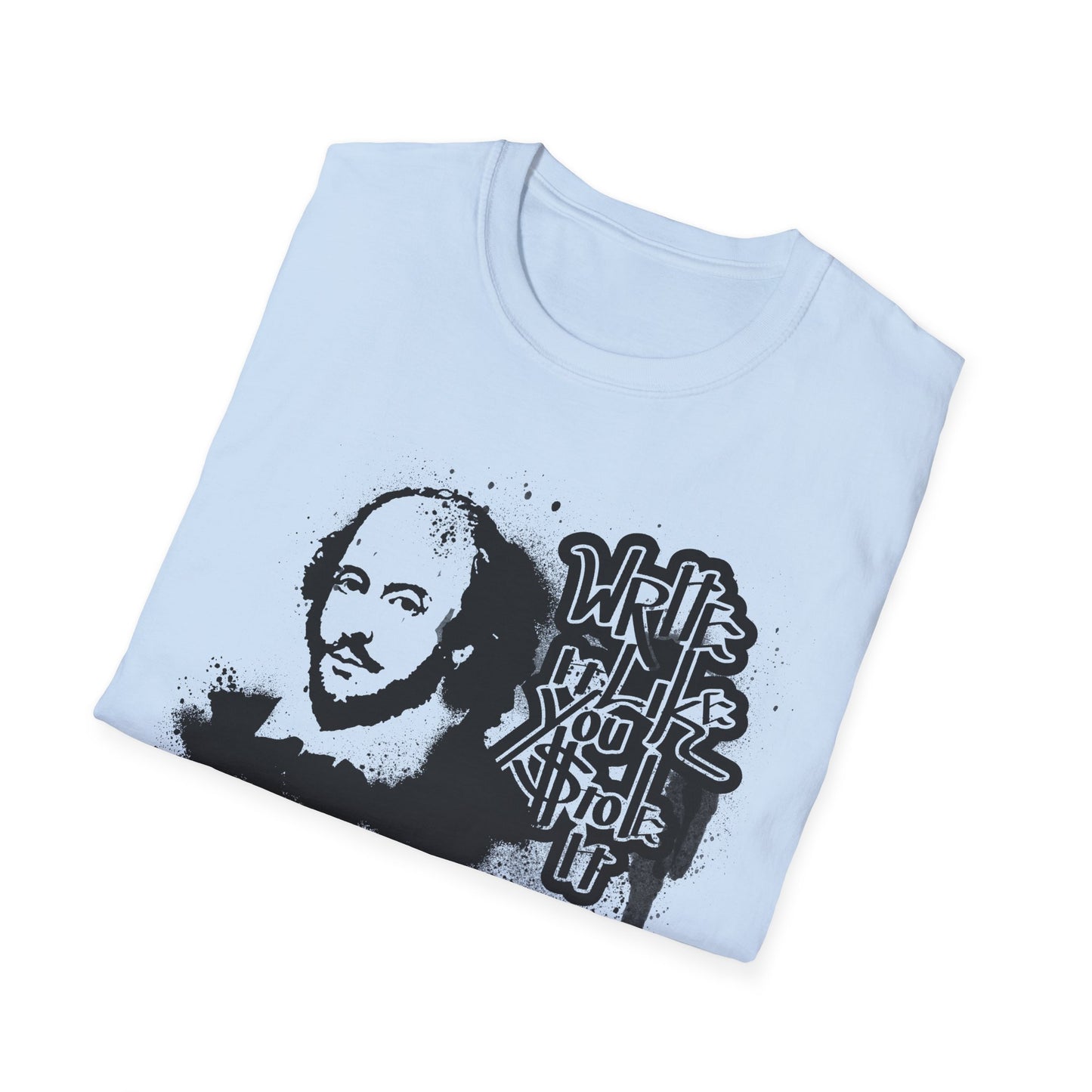 Shakespeare Write it Like You Stole It Shirt